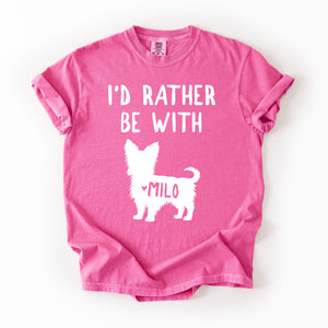 I'd Rather Be With Personalized Dog Shirts