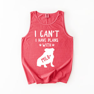 I Can't I Have Plans With Personalized Dog Name Shirts