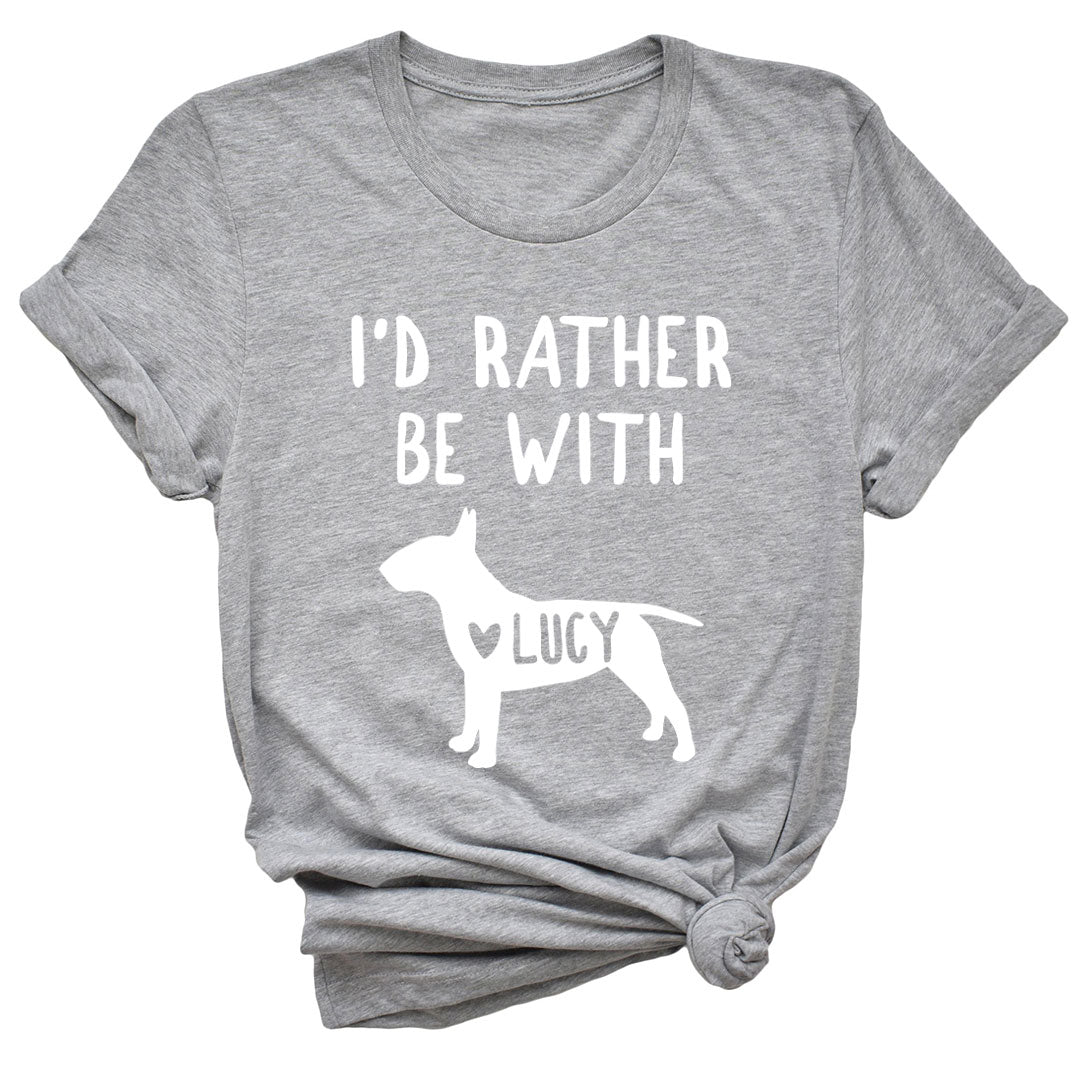 LEVY PAW Personalized Bull Terrier Lover T-Shirt with Name I'd Rather Be With My Bull Terrier