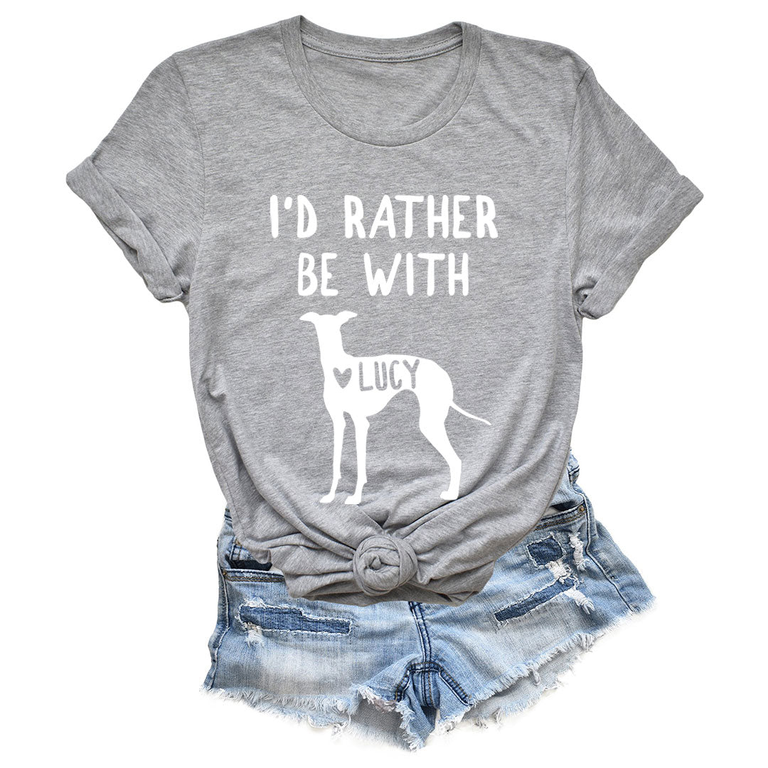 LEVY PAW Personalized Greyhound Lover T-Shirt with Name I'd Rather Be With My Greyhound