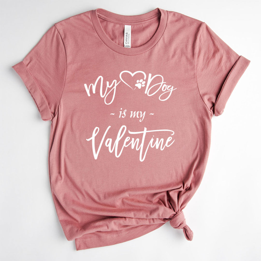 My Dog Is My Valentine | Unisex Premium T-Shirt Bella + Canvas 3001